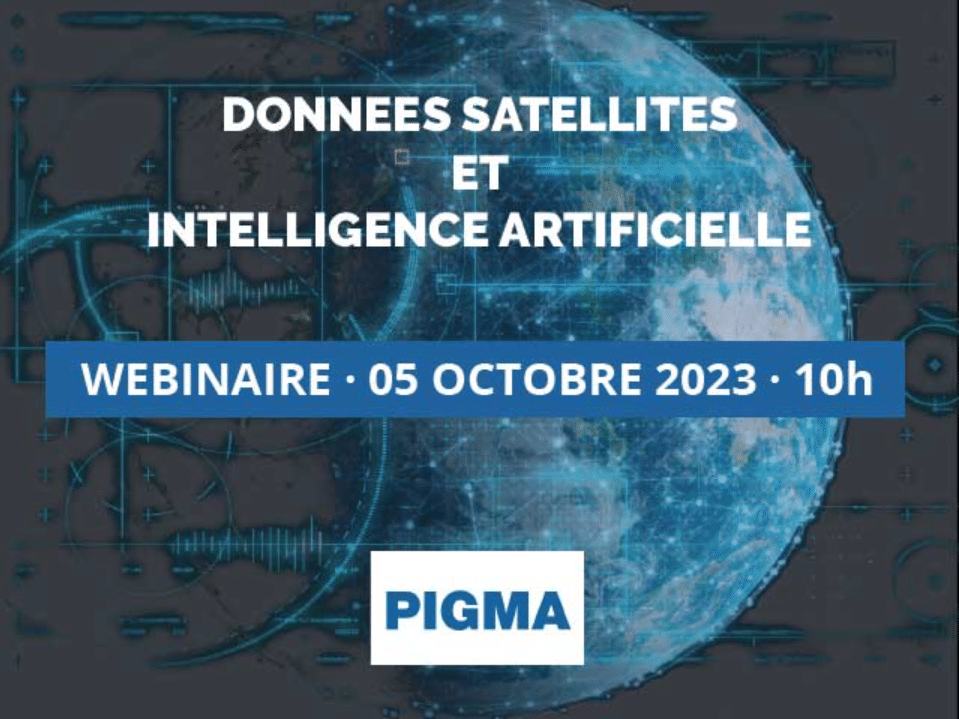 Le jeudi 5 octobre aura lieu le prochain webinaire de la communauté PIGMA qui propose de décoder les enjeux liés à l’utilisation de l’IA dans l’analyse des données satellites.