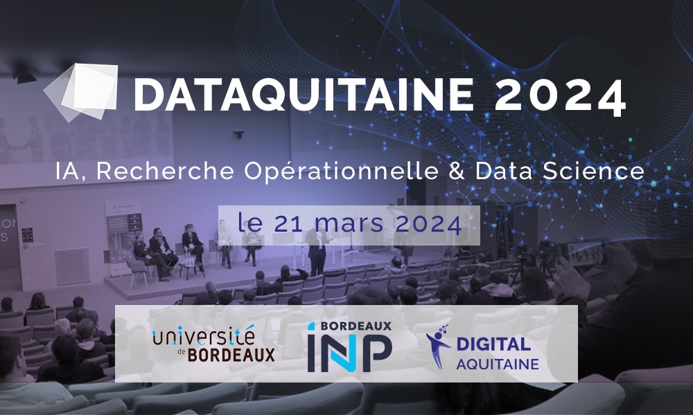 Dataquitaine 2024, la conférence sur l'IA, la recherche opérationnelle & la data science