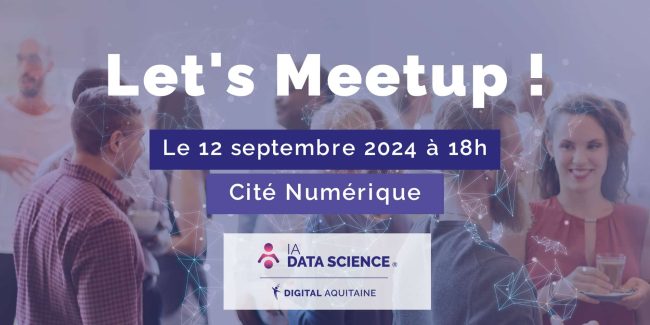 DA-IA-Data-science-meetup-12sept2024 Atelier Afterwork IA Data Science Digitale Aquitaine / Pôle ENTER